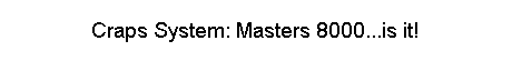 Master Craps 8000